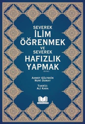 Severek İlim Öğrenmek ve Severek Hafızlık Yapmak