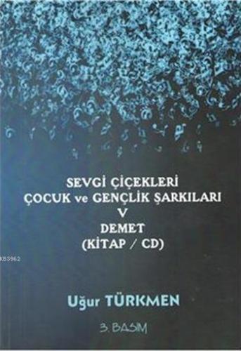Sevgi Çiçekleri Çocuk ve Gençlik Şarkıları (CD'li)