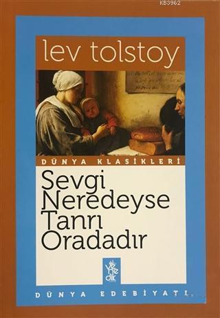 Sevgi Neredeyse Tanrı Oradadır; Dünya Klasikleri