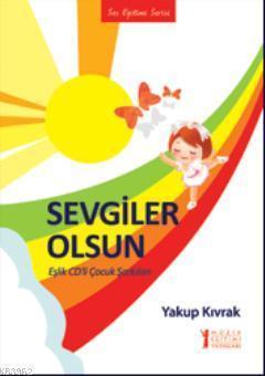 Sevgiler Olsun; Eşlik CD'li Çocuk Şarkıları