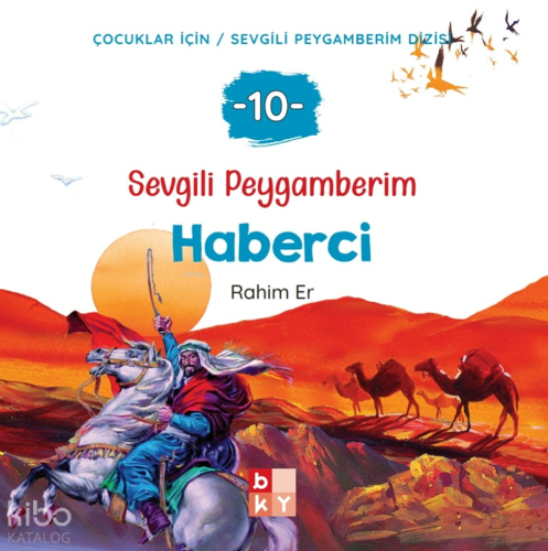 Sevgili Peygamberim 10 - Haberci;Çocuklar İçin Sevgili Peygamberim Diz