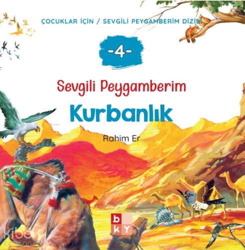 Sevgili Peygamberim 4 - Kurbanlık;Çocuklar İçin Sevgili Peygamberim Dizisi