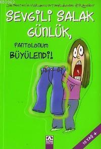 Sevgili Salak Günlük; Pantolonum Büyülendi!