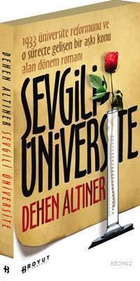 Sevgili Üniversite; 1933 Üniversite Reformunu ve O Süreçte Gelişen Bir Aşkı Konu Alan Dönem Romanı