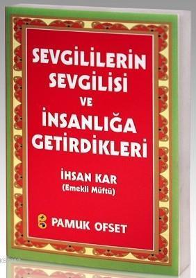 Sevgililerin Sevgilisi ve İnsanlığa Getirdikleri (Sohbet-029)