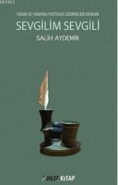 Sevgilim Sevgili; Yazma ve Yaratma Peotikası Üzerine Bir Deneme