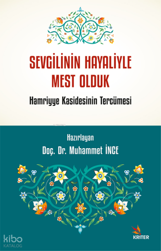 Sevgilinin Hayaliyle Mest Olduk;Hamriyye Kasidesinin Tercümesi