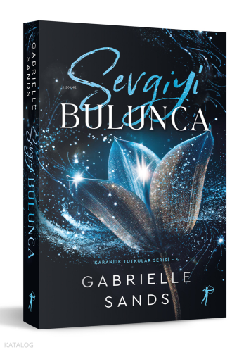 Sevgiyi Bulunca;Karanlık Tutkular Serisi 4