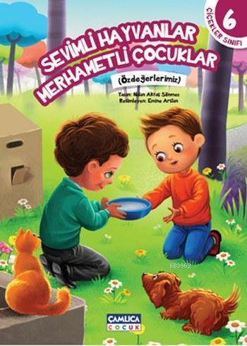 Sevimli Hayvanlar Merhametli Çocuklar; Çiçekler Sınıfı 6