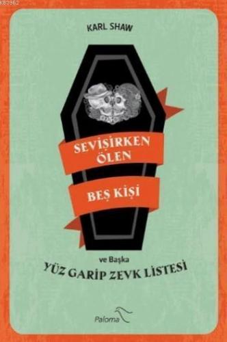 Sevişirken Ölen Beş Kişi; Ve Başka Yüz Garip Zevk Listesi