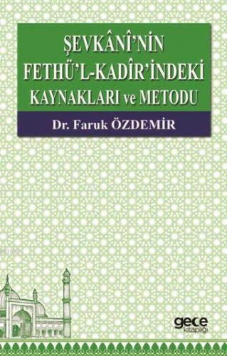 Sevkânî'nin Fethü'l – Kadîr'indeki Kaynaklari ve Metodu