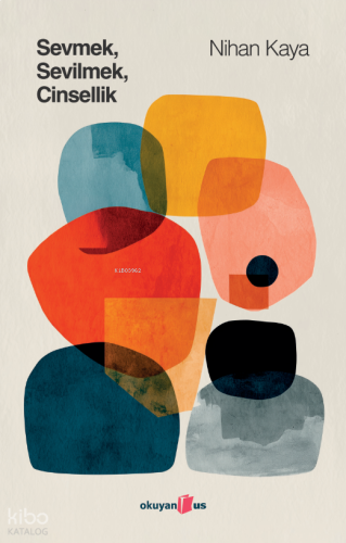 Sevmek, Sevilmek, Cinsellik