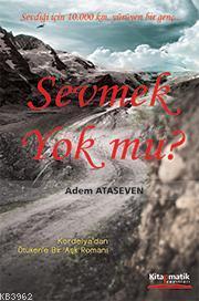 Sevmek Yok mu?; Sevdiği İçin 10.000 Km Yürüyen Bir Genç...