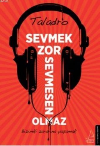 Sevmek Zor Sevmesen Olmaz