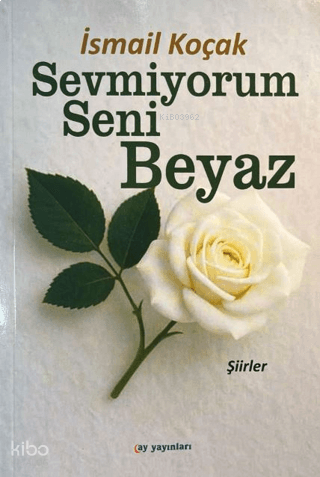 Sevmiyorum Seni Beyaz