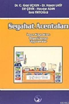 Seyehat Acentaları; (İnsan Kaynakları, Uygulamalar, Organizasyon)