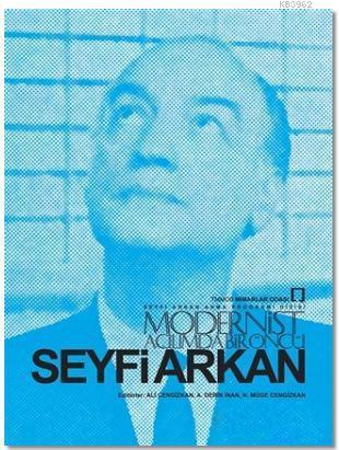 Seyfi Arkan; Modernist Açılımda Bir Öncü