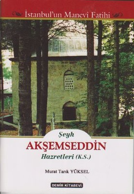 Şeyh Akşemseddin Hazretleri (K.S.)