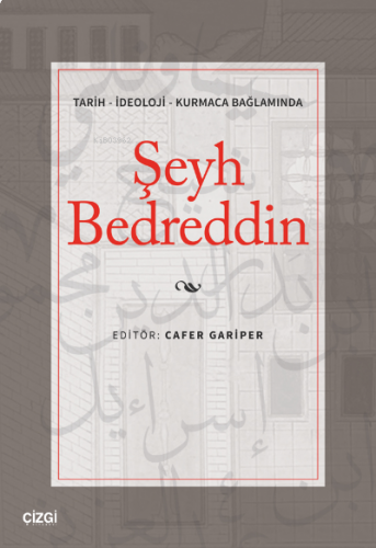 Şeyh Bedreddin;Tarih - İdeoloji - Kurmaca Bağlamında