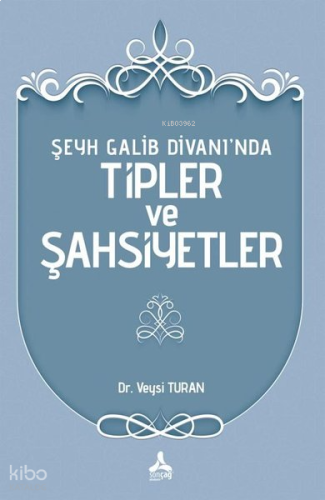 Şeyh Galib Divanı'nda Tipler ve Şahsiyetler