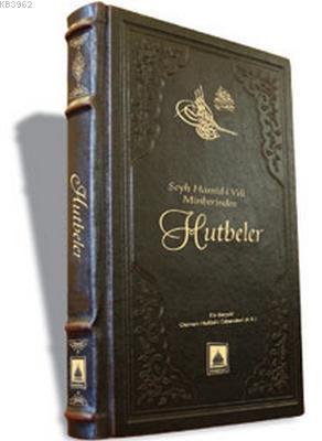 Şeyh Hamid-i Veli Minberinden Hutbeler (Ciltli, Kuşe)