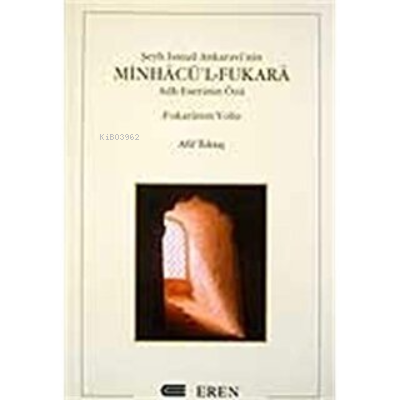 Şeyh İsmail Ankaravi’nin Minhacü’l-Fukara Adlı Eserinin Özü Fukaranın Yolu