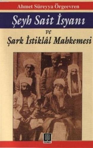 Şeyh Sait İsyanı ve Şark İstiklal Mahkemesi