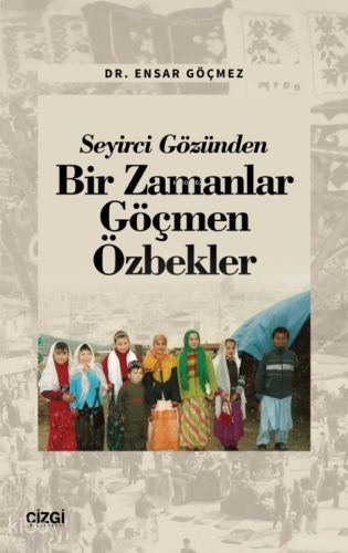 Seyirci Gözünden Bir Zamanlar Göçmen Özbekler