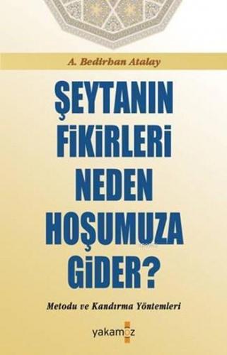 Şeytanın Fikirleri Neden Hoşumuza Gider?; Metodları ve Kandırma Yöntemleri