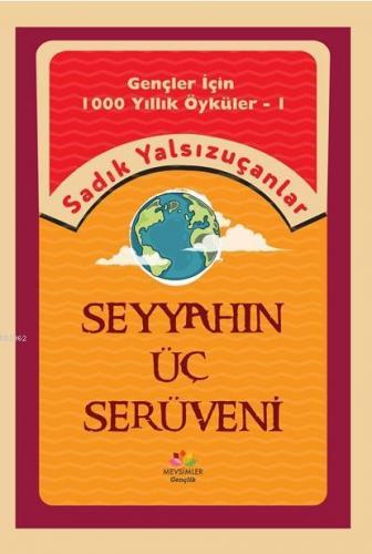 Seyyahın Üç Serüveni; Gençler İçin Bin Yıllık Öyküler-1