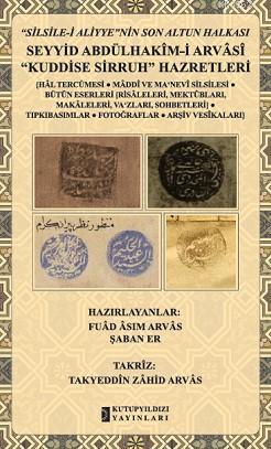Seyyid Abdülhakim-i Arvasi Kuddise Sirruh Hazretleri; Silsile-i Aliyye'nin Son Altun Halkası