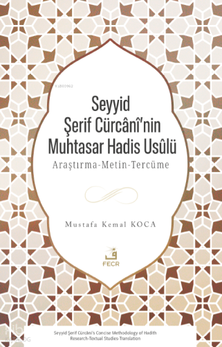 Seyyid Şerif Cürcânî’nin Muhtasar Hadis Usûlü