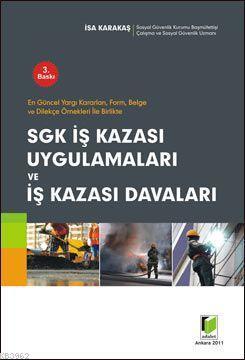 SGK İş Kazası Uygulamaları ve İş Kazası Davaları