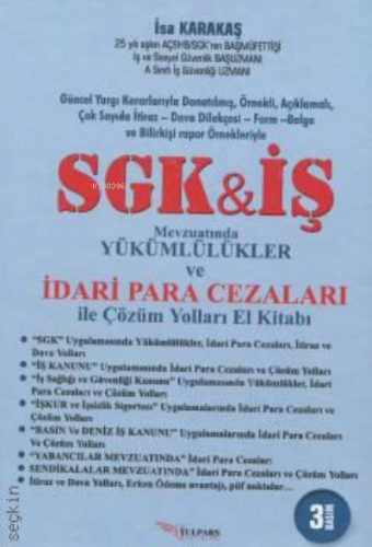 SGK İş Mevzuatında Yükümlülükler ve İdari Para Cezaları ile Çözüm Yolları El Kitabı
