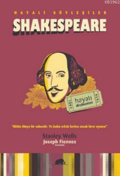 Shakespeare; (Hayatı ve Düşünceleri)