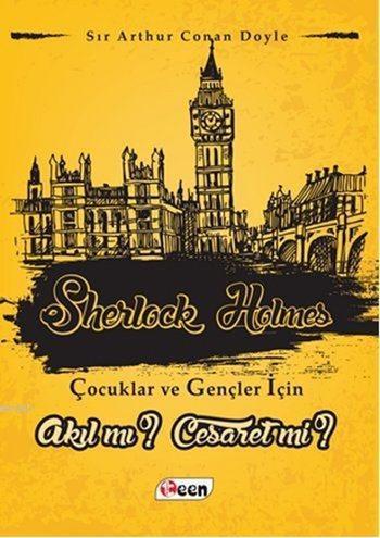 Sherlock Holmes; Akıl mı? Cesaret mi?