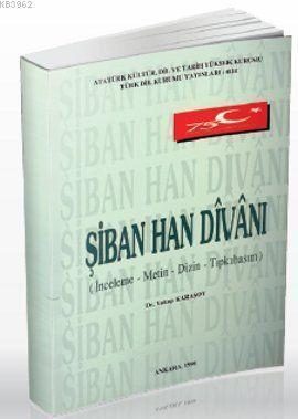 Şiban Han Divanı; İnceleme - Metin - Dizin - Tıpkıbasım