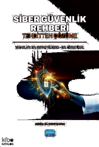 Siber Güvenlik Rehberi;Tehditten Çözüme