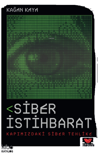 Siber İstihbaharat Kapımızdaki Siber Tehlike