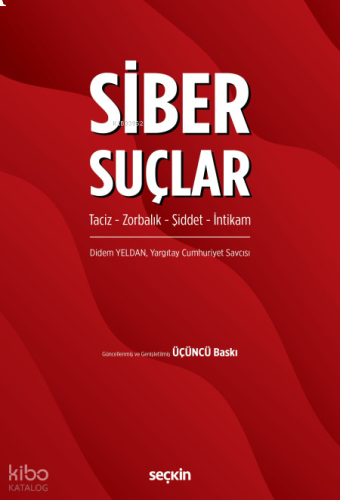 Siber Suçlar;Taciz - Zorbalık - Şiddet - İntikam