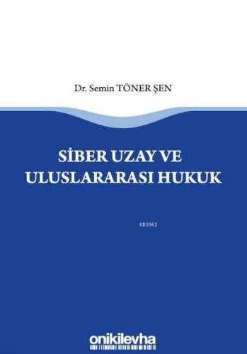 Siber Uzay ve Uluslararasi Hukuk