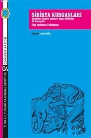 Sibirya Kurganları; Afanasyev, Okunev, Taştık ve Tagar Kültürüne Ait Materyaller