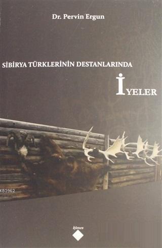 Sibirya Türklerinin Destanlarında İyeler