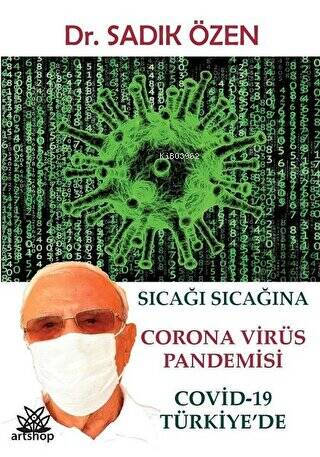 Sıcağı Sıcağına Corona Virüs Pandemisi: Covid - 19 Türkiye'de