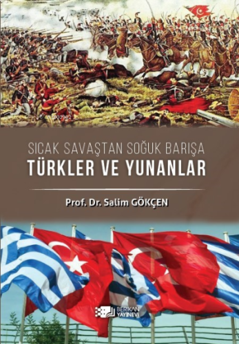 Sıcak Savaştan Soğuk Barışa Türkler Ve Yunanlılar