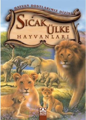 Sıcak Ülke Hayvanları; Hayvan Dostlarımız Dizisi