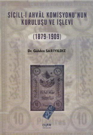 Sicill-i Ahvâl Komisyonu'nun Kuruluşu ve İşlevi; (1879-1909)