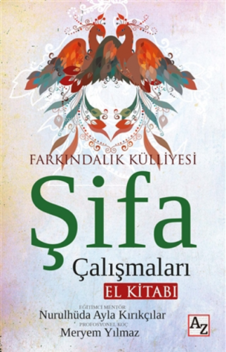 Şifa Çalışmaları El Kitabı;Farkındalık Külliyesi