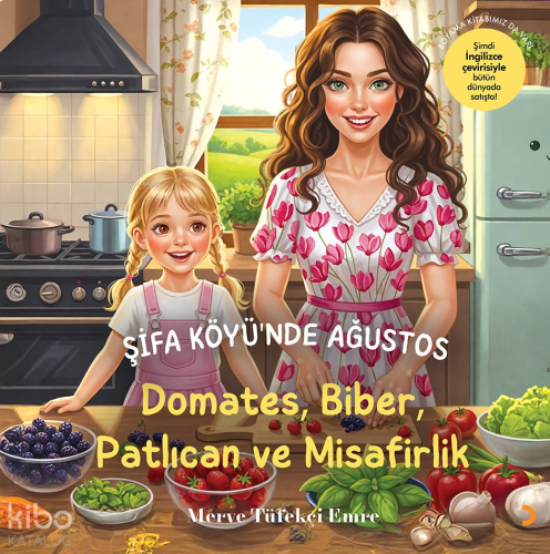 Şifa Köyü’nde Ağustos ;Domates, Biber, Patlıcan ve Misafirlik