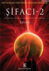 Şifacı 2; İçinizdeki Gücü Keşfetme ve İmgelemelerle Tedavi Kılavuzu